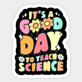 Its A Good Day To Teach Science Teacher Groovy Sticker